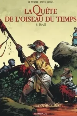 La Quête de l'oiseau du temps - Avant la Quête Tome 6 : Kryll, Serge Le Tendre
