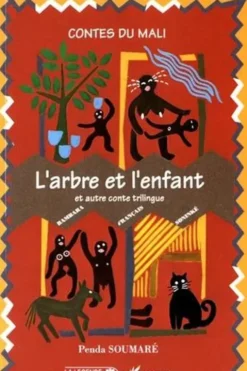 L'arbre et l'enfant ; Sassa. Contes du Mali français-bambara-soninké, Penda Soumaré