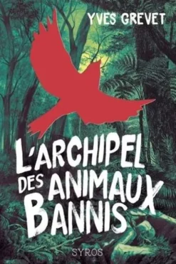 L'archipel des animaux bannis, Yves Grevet