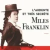 L'ardente et très secrète Miles Franklin, Alexandra Lapierre