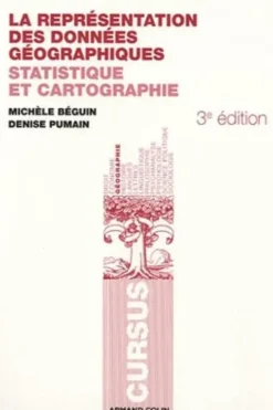 La représentation des données géographiques. Statistique et cartographie, 3e édition, Michèle Béguin
