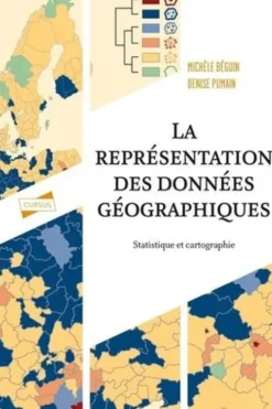 La représentation des données géographiques. Statistique et cartographie, 4e édition, Michèle Béguin