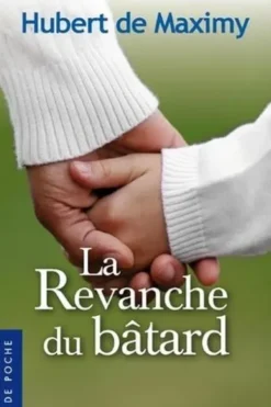 La revanche du bâtard, Hubert de Maximy