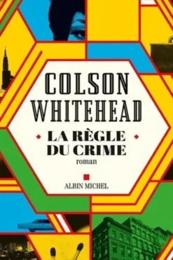 La règle du crime, Colson Whitehead