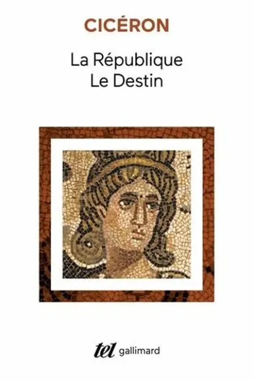 La République suivi de Le destin, Cicéron