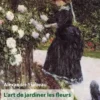 L'art de jardiner les fleurs à l'ancienne, Alexandre Ysabeau
