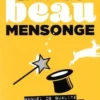 L'art du beau mensonge. Manuel de qualité à l'usage des auteurs, scénaristes et écrivains, Vincent Ravalec