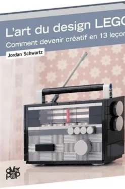 L'art du design Lego. Comment devenir créatif en 13 leçons, Jordan Schwartz