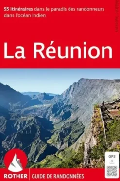 La Réunion. 55 randonnées sélectionnées, 8e édition, Walter Iwersen