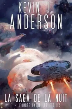 La Saga de la nuit Tome 1 : L'Ombre entre les étoiles, Kevin J. ANDERSON