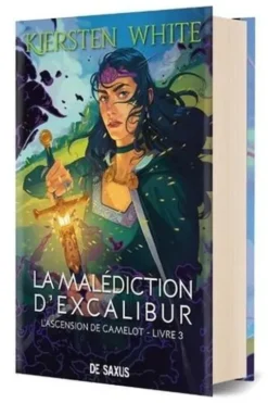 L'ascension de Camelot Tome 3 : La malédiction d'Excalibur. Edition collector, Kiersten White