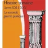 La seconde guerre punique. Tome 1, Histoire Romaine, Livres XXI à XXV, Tite-Live