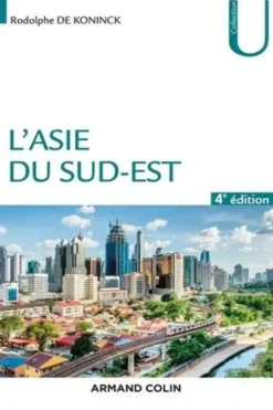 L'Asie du Sud-Est. 4e édition, Rodolphe De Koninck