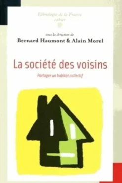 La société des voisins. Partager un habitat collectif, Bernard Haumont
