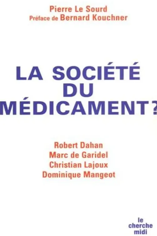 La société du médicament ?, Pierre Le Sourd