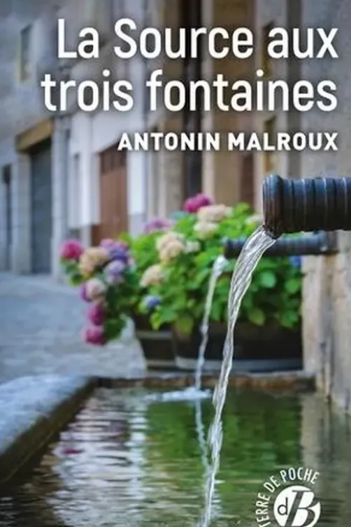 La Source aux Trois Fontaines, Antonin Malroux