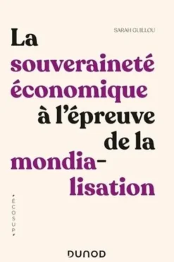 La souveraineté économique à l'épreuve de la mondialisation, Sarah Guillou
