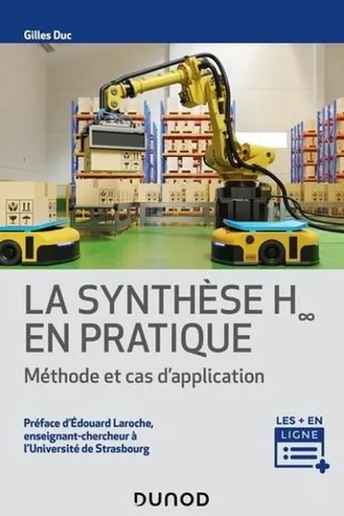 La synthèse H-infini en pratique. Méthode et cas d'application, Gilles Duc