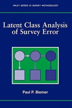 Latent class analysis of survey error, Paul P. Biemer