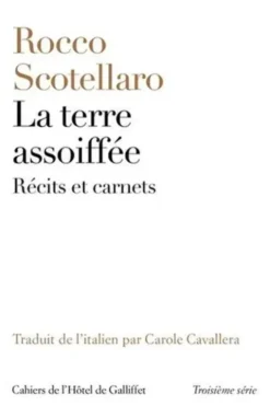 La terre assoiffée. Récits et carnets, Rocco Scotellaro