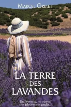 La terre des lavandes, Marcel Grelet