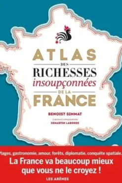 L'atlas des richesses insoupçonnées de la France, Benoist Simmat