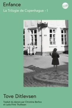 La trilogie de Copenhague Tome 1 : Enfance, Tove Ditlevsen