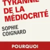 La tyrannie de la médiocrité, Sophie Coignard