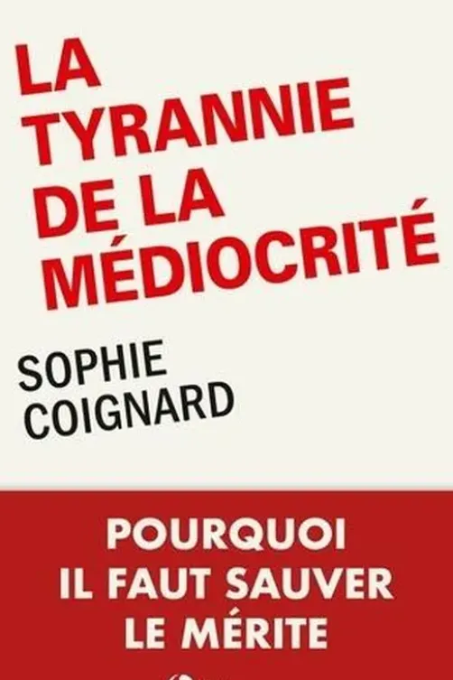 La tyrannie de la médiocrité, Sophie Coignard