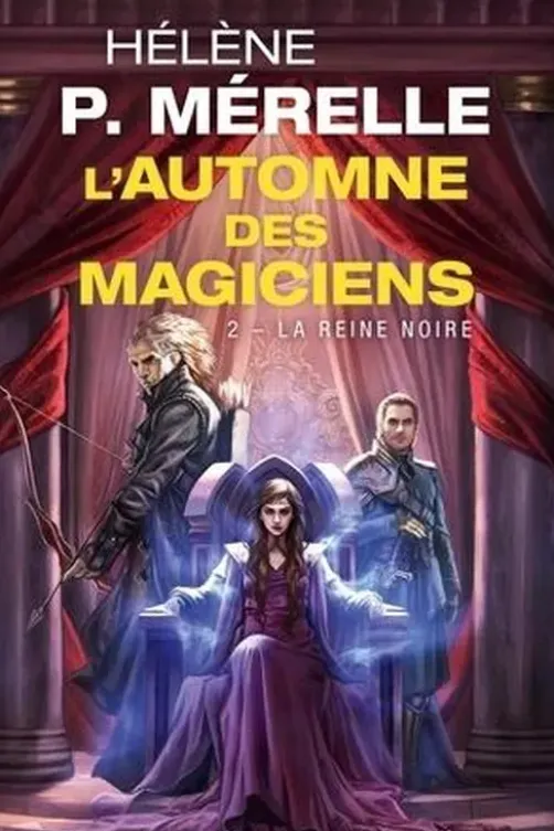 L'automne des magiciens Tome 2 : La Reine noire, Hélène P Mérelle