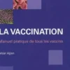 La vaccination. Manuel pratique de tous les vaccins, Nizar Ajjan