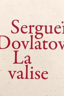La Valise, Sergueï Dovlatov