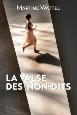 La valse des non-dits, Martine Wattel
