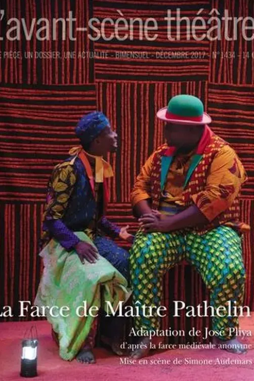 L'Avant-scène théâtre N° 1434, décembre 2017 : La Farce de Maître Pathelin, José Pliya