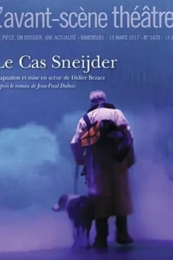 L'Avant-scène théâtre N° 1420 : Le cas Sneijder, Jean-Paul Dubois