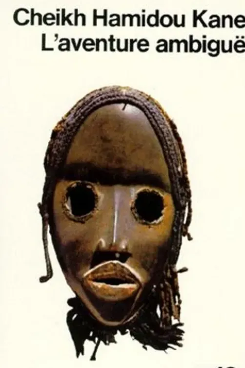 L'aventure ambiguë. Récit, Cheikh Hamidou Kane