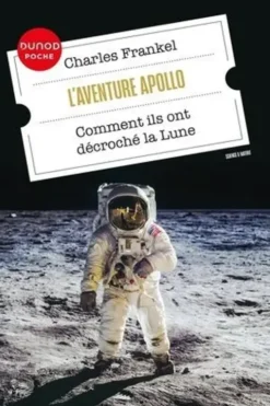 L'aventure Apollo. Comment ils ont décroché la Lune, Charles Frankel