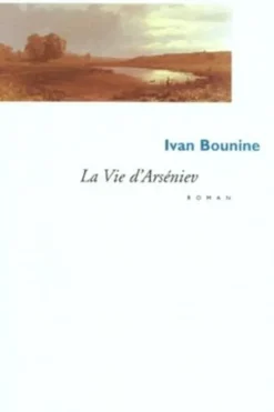 LA VIE D'ARSENIEV. Jeunesse, Ivan Bounine