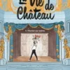 La vie de château Tome 4 : Monter sur scène, Clémence Madeleine-Perdrillat