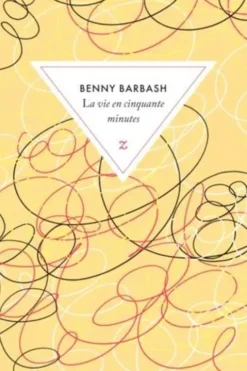 La vie en cinquante minutes, Benny Barbash