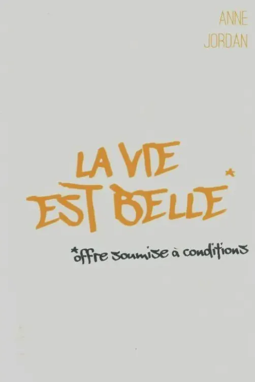 La vie est belle. Offre soumise à conditions, Anne Jordan