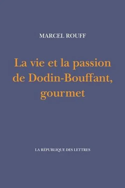 La vie et la passion de Dodin-Bouffant, gourmet, Marcel Rouff