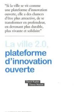 La ville 2.0, plateforme d'innovation ouverte, Daniel Kaplan