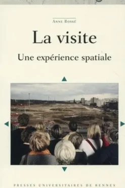 La visite. Une expérience spatiale, Anne Bossé