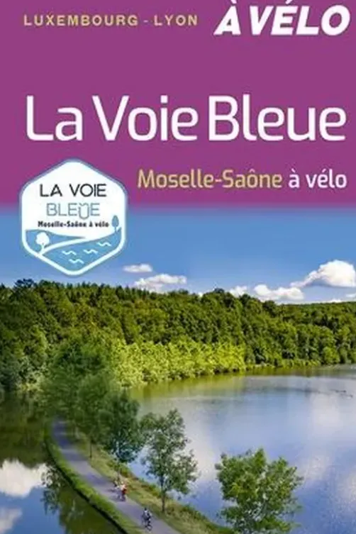 La Voie Bleue. Moselle-Saône à vélo, Didier Couval-Grima