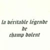 La véritable légende de champ dolent, Christian Patry