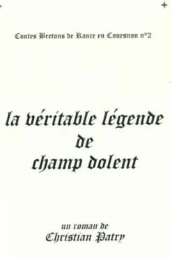 La véritable légende de champ dolent, Christian Patry