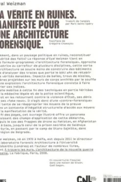 La vérité en ruines. Manifeste pour une architecture forensique, Eyal Weizman