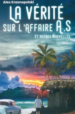La vérité sur l'affaire A.S. Et autres nouvelles, Alex Krasnopolski