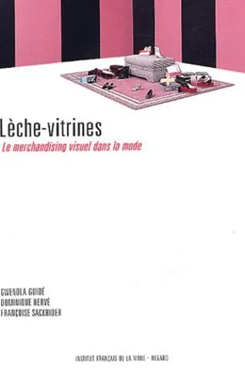 Lèche-vitrines. Le merchandising visuel dans la mode, Dominique Hervé